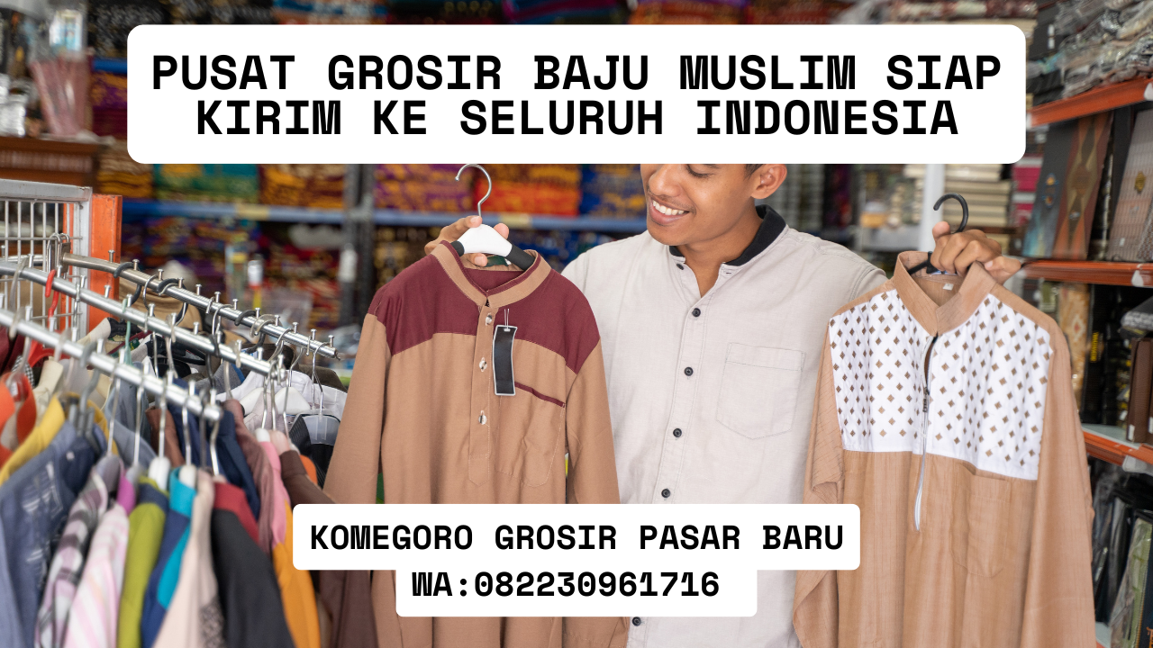 Pusat Grosir Baju Muslim Siap Kirim ke Seluruh Indonesia
